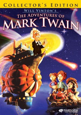 The Adventures of Mark Twain! A Whimsical Journey Through Time and Imagination