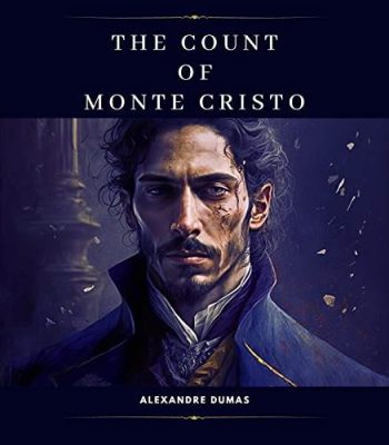 The Count of Monte Cristo, A Tale of Betrayal and Dramatic Escape from Prison!